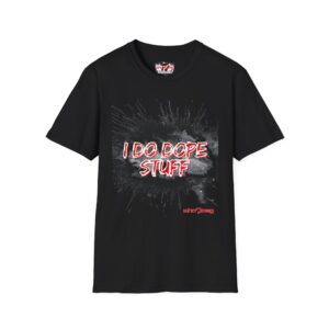 I Do Dope Stuff T-shirt